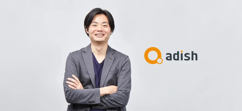 アディッシュ株式会社　代表取締役　江戸浩樹氏　インタビュー